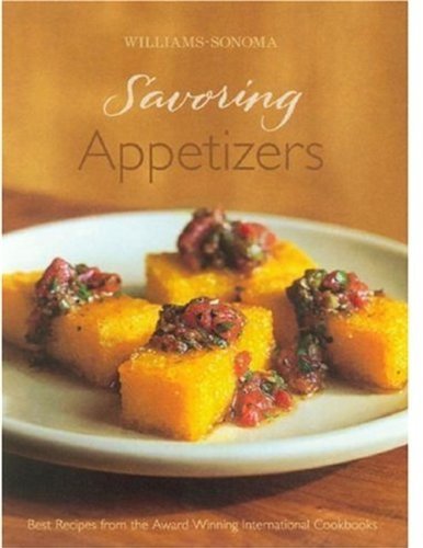 chuck Williams/Williams-Sonoma Savoring Appetizers: Best Recipes